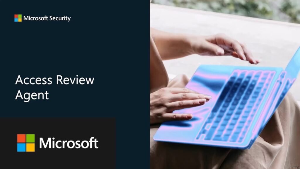 Microsoft Entra – L’Agent de révision d’accès : quand la gouvernance devient intelligente
